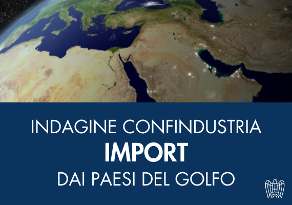 Indagine Confindustria sulle importazioni dai Paesi del Golfo